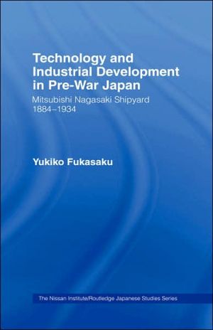 Technology and Industrial Development in Pre-War Japan book written by Yukiko Fukasaku