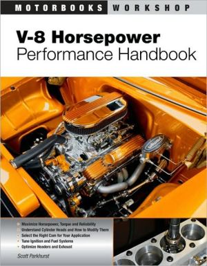 V-8 Horsepower Performance Handbook book written by Scott Parkhurst