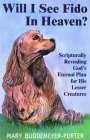 Will I See Fido in Heaven?: Scripturally Revealing God's Eternal Plan for His Lesser Creatures magazine reviews
