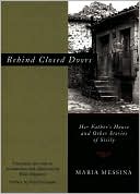 Behind Closed Doors: Her Father's House and Other Stories of Sicily book written by Maria Messina