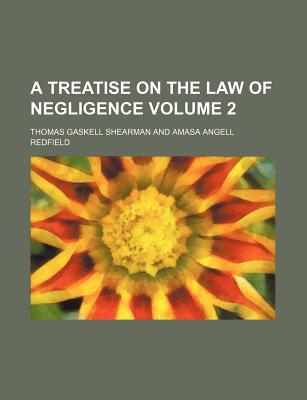 A Treatise on the Law of Negligence Volume 2 magazine reviews