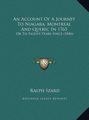 An Account of a Journey to Niagara, Montreal and Quebec in 1765 magazine reviews