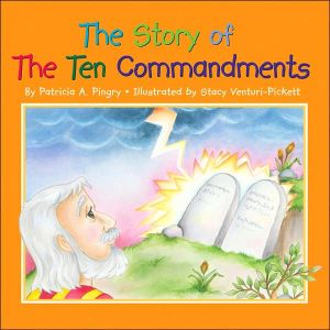 The Story of the Ten Commandments book written by Patricia A. Pingry