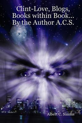 Clint-Love, Blogs, Books Within Book... by the Author A.C.S. magazine reviews