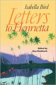 Letters to Henrietta book written by Isabella Bird, Kay Chubbuck, Henrietta Amelia Bird