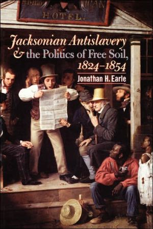 Jacksonian Antislavery and the Politics of Free Soil magazine reviews