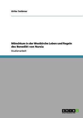 M Nchtum in Der Westkirche Leben Und Regeln Des Benedikt Von Nursia magazine reviews