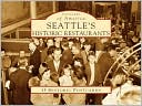 Seattle's Historic Restaurants, Washington (Postcards of America Series) book written by Robin Shannon