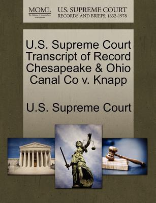 U.S. Supreme Court Transcript of Record Chesapeake & Ohio Canal Co V. Knapp magazine reviews