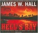 Hell's Bay (Thorn Series #10) book written by James W. Hall