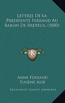 Lettres de La Presidente Ferrand Au Baron de Breteuil (1880) magazine reviews