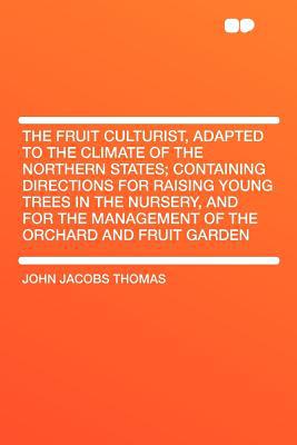 The Fruit Culturist, Adapted to the Climate of the Northern States magazine reviews