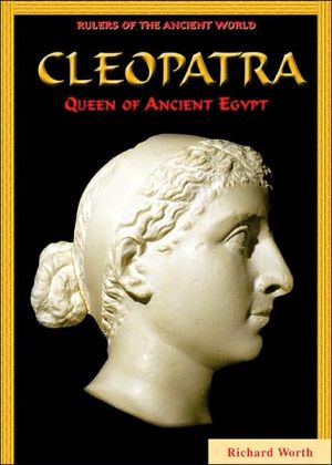 Cleopatra: Queen of Ancient Egypt book written by Richard Worth