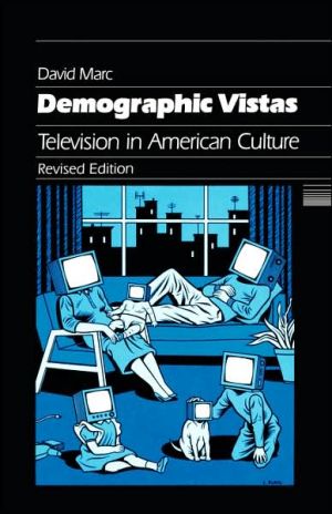 Demographic Vistas: Television in American Culture book written by David Marc