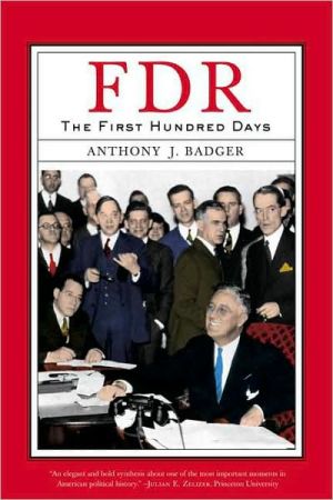 FDR: The First Hundred Days book written by Anthony J. Badger