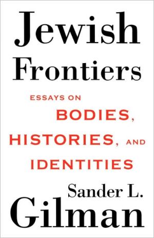 Jewish Frontiers book written by Sander L. Gilman