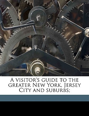 A Visitor's Guide to the Greater New York, Jersey City and Suburbs magazine reviews