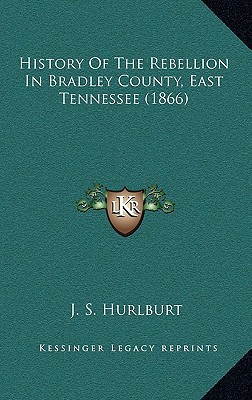 History of the Rebellion in Bradley County, East Tennessee magazine reviews