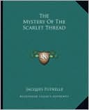 The Mystery Of The Scarlet Thread book written by Jacques Futrelle