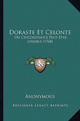 Doraste Et Celonte: Ou L'Inconstance Peut-Etre Louable magazine reviews