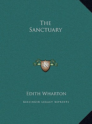 The Sanctuary book written by Edith Wharton