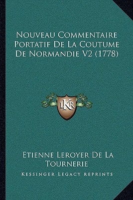 Nouveau Commentaire Portatif de La Coutume de Normandie V2 magazine reviews