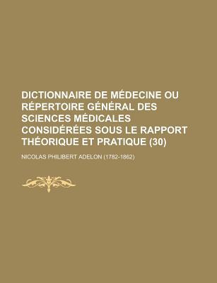 Dictionnaire de Medecine Ou Repertoire General Des Sciences Medicales Considerees Sous Le Rapport Th magazine reviews