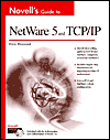 Novell's guide to NetWare 5 and TCP/IP magazine reviews