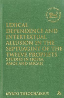 Lexical Dependence and Intertextual Allusion in the Septuagint of the Twelve Prophets magazine reviews