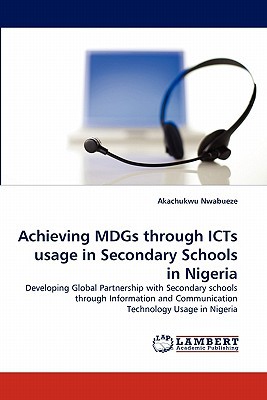 Achieving Mdgs Through Icts Usage in Secondary Schools in Nigeria magazine reviews