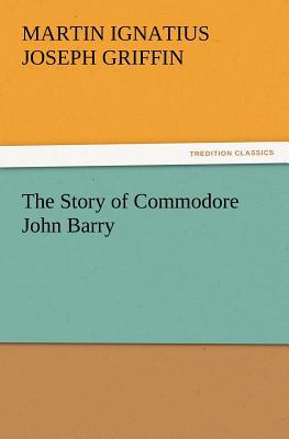 The Story of Commodore John Barry magazine reviews