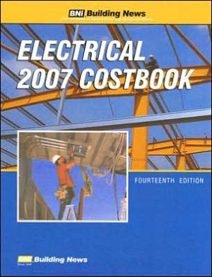 Bni Electrical 2007 Costbook book written by Building News Inc