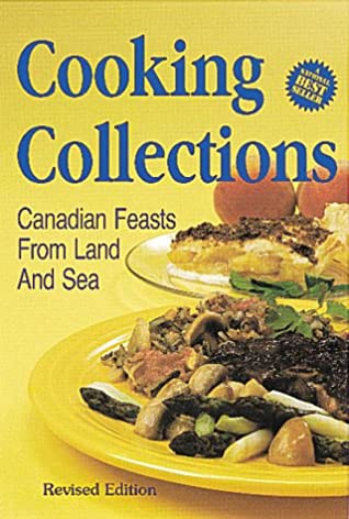 Cooking Collections ]: Canadian Feasts from Land and Sea magazine reviews