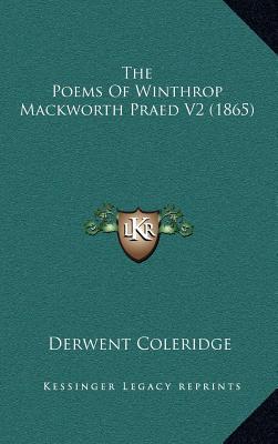 The Poems of Winthrop Mackworth Praed V2 magazine reviews
