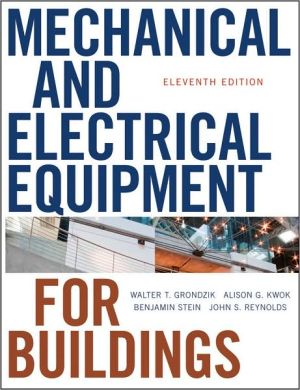 Mechanical and Electrical Equipment for Buildings book written by Walter T. Grondzik