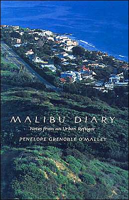 Malibu Diary: Notes from an Urban Refugee book written by Penelope OMalley