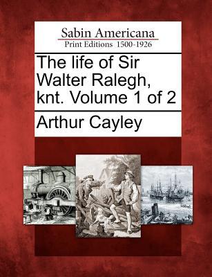 The Life of Sir Walter Ralegh, Knt. Volume 1 of 2 magazine reviews