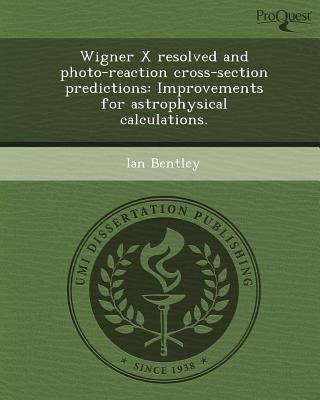 Wigner X Resolved and Photo-Reaction Cross-Section Predictions magazine reviews