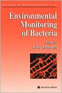 Environmental Monitoring of Bacteria, Vol. 12 book written by Clive Edwards