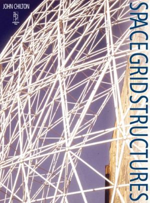 Space Grid Structures book written by John Chilton