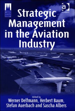 Strategic Management in the Aviation Industry, Conceived following a course in the subject jointly taught by the editors at the U. of Cologne, Germany, which featured guest lectures from industry executives, this volume contains 26 chapters written by those in the airline industry (many are with Lufth, Strategic Management in the Aviation Industry