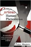 This Curious Human Phenomenon book written by Peter Masters