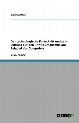 Der Technologische Fortschritt Und Sein Einfluss Auf Den Printjournalismus Am Beispiel Des Computers magazine reviews