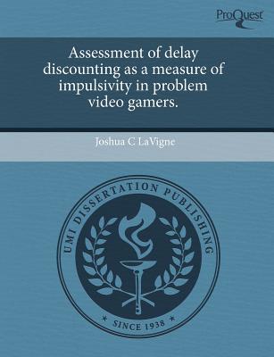 Assessment of Delay Discounting as a Measure of Impulsivity in Problem Video Gamers. magazine reviews