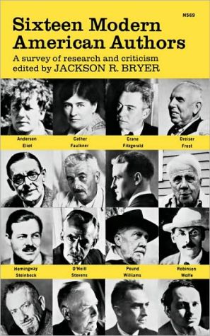 Sixteen Modern American Authors book written by Jackson R. Bryer