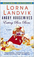 Angry Housewives Eating Bon Bons book written by Lorna Landvik