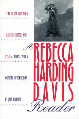 A Rebecca Harding Davis Reader: " magazine reviews