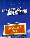 Creative Strategy in Advertising book written by Bonnie L. Drewniany