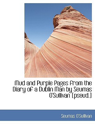 Mud and Purple Pages from the Diary of a Dublin Man by Seumas O'Sullivan [Pseud.] magazine reviews