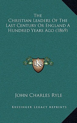 The Christian Leaders of the Last Century or England a Hundred Years Ago magazine reviews